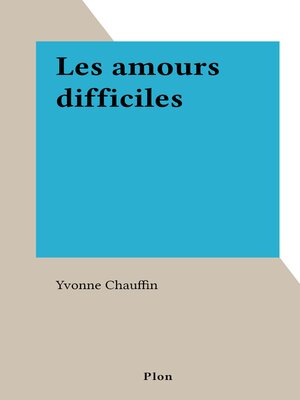 cover image of Les amours difficiles